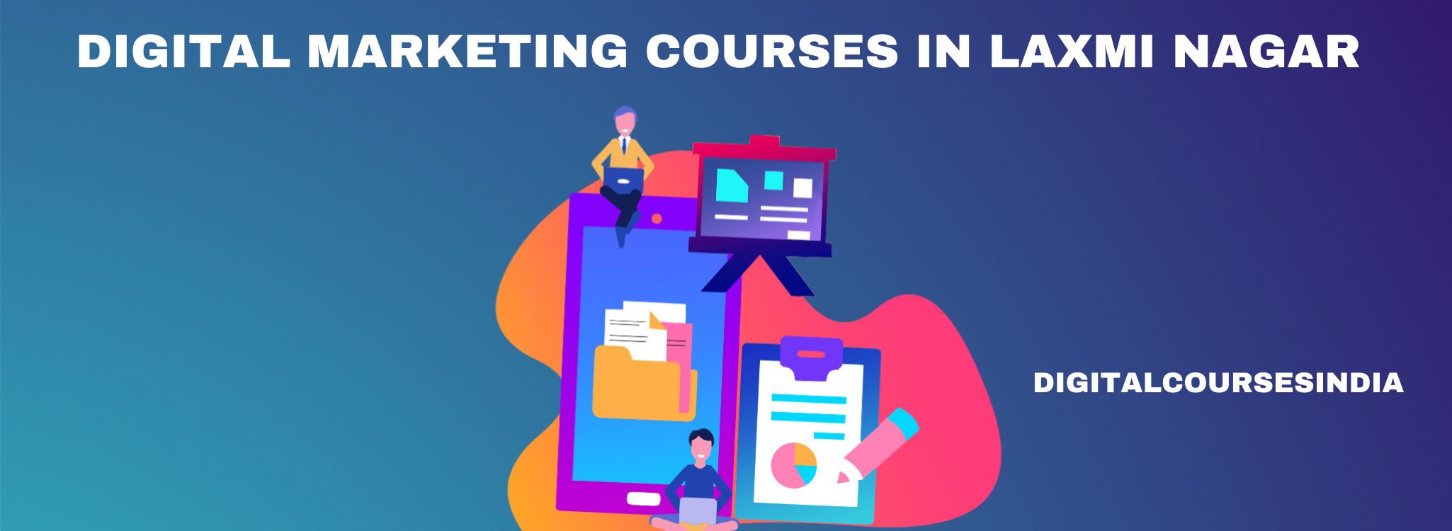 DIGITAL MARKETING COURSES IN LAXMINAGAR